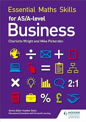 Essential Math Skills for As/A-level Business by Pickerden, Mike; Wright, Charlotte | Paperback | Business Mathematics & Systems