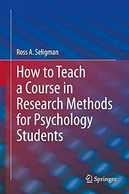 How to Teach a Course in Research Methods for Psychology Students by Seligman, Ross A. | Hardcover | Psychological Methodology