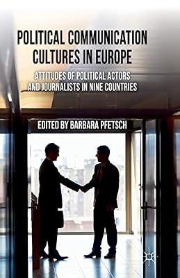 Political Communication Cultures in Western Europe: Attitudes of Political Actors and Journalists in Nine Countries | Paperback | Politics & Government