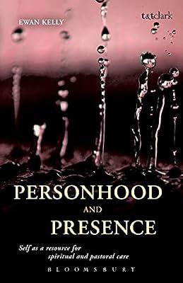 Personhood and Presence: Self as a Resource for Spiritual and Pastoral Care by Kelly, Ewan | Paperback | Religion
