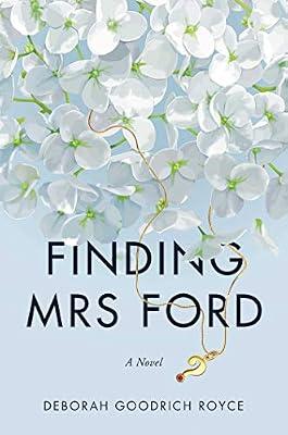 Finding Mrs. Ford: A Novel by Goodrich Royce, Deborah | Hardcover | Fiction