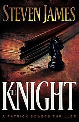 The Knight: 3 (The Bowers Files) by James, Steven | Paperback | Thriller