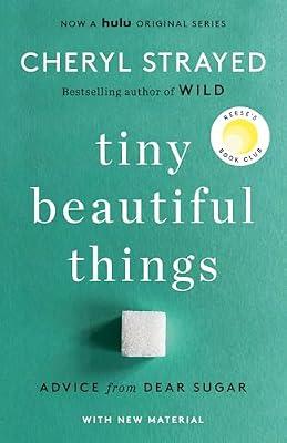 Tiny Beautiful Things (10th Anniversary Edition): Advice from Dear Sugar by Strayed, Cheryl | Paperback | Biography & Autobiography