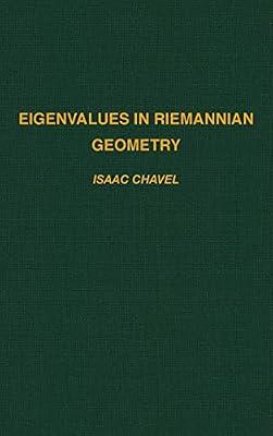 Eigenvalues in Riemannian Geometry (Volume 115) (Pure and Applied Mathematics, Volume 115) by Chavel, Isaac | Hardcover | Differential & Riemannian Geometry