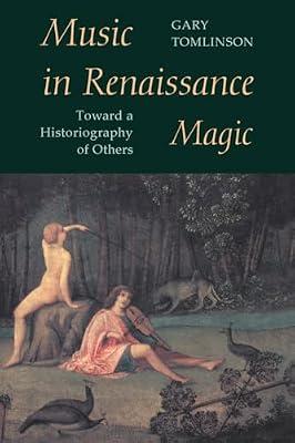 Music in Renaissance Magic: Toward a Historiography of Others by Tomlinson, Gary | Paperback | Music