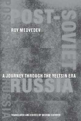 Post-Soviet Russia: A Journey Through the Yeltsin Era by Medvedev, Roy Aleksandrovich | Paperback | European History