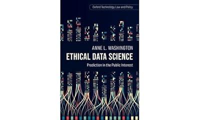 Ethical Data Science: Prediction in the Public Interest (Oxford Technology Law and Policy) by Washington, Anne L. | Hardcover | It & Communications Law