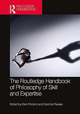 The Routledge Handbook of Philosophy of Skill and Expertise (Routledge Handbooks in Philosophy) | Paperback | Philosophy Of Mind