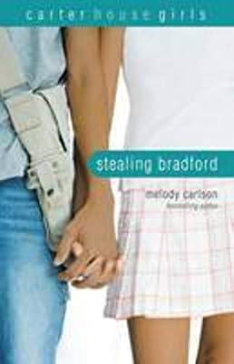 Stealing Bradford: No. 2 (Carter House Girls) by Carlson, Melody | Paperback | General Fiction (Children'S