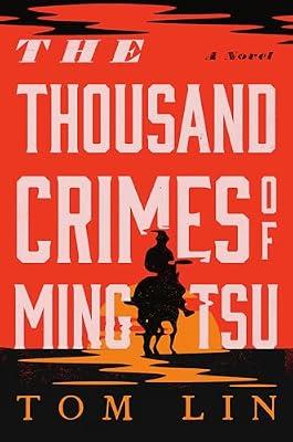 THE THOUSAND CRIMES OF MING TSU by Lin, Tom | Hardcover | Adventure Fiction: Westerns