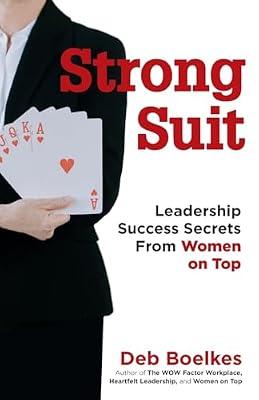 Strong Suit: Leadership Success Secrets From Women on Top by Boelkes, Deb | Paperback | Management & Management Techniques