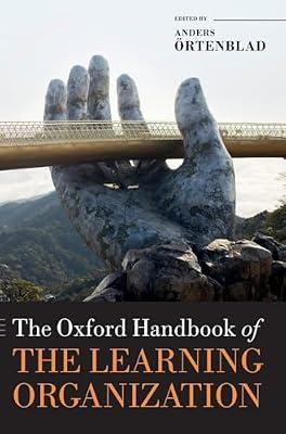 The Oxford Handbook of the Learning Organization by Anders Ragnar Örtenblad (ed.) | Hardcover | Business & Economics