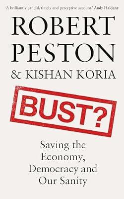 Bust?: Saving the Economy, Democracy and Our Sanity by Peston, Robert | Hardcover | Prose: Non-Fiction