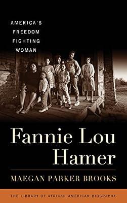 Fannie Lou Hamer: America's Freedom Fighting Woman (Library of African American Biography) by Brooks, Maegan Parker | Hardcover | History