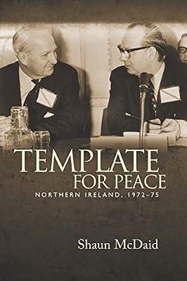 Template for Peace: Northern Ireland 1972-75 by Mcdaid, Shaun | Paperback | Political Science