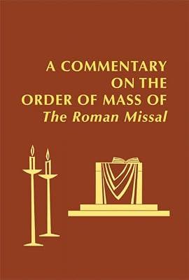 A Commentary on the Order of Mass of The Roman Missal : A New English Translation | Hardcover | Christian Liturgy