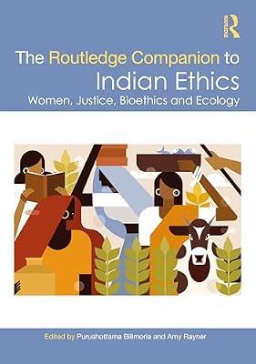 The Routledge Companion to Indian Ethics: Women, Justice, Bioethics and Ecology | Hardcover | Philosophy