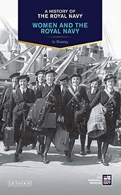 A History of the Royal Navy: Women and the Royal Navy by Stanley, Jo | Hardcover | History