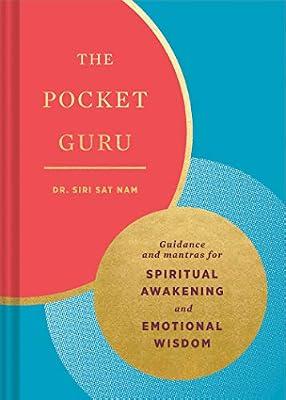 The Pocket Guru: Guidance and Mantras for Spiritual Awakening and Emotional Wisdom (Wisdom Book, Spiritual Meditation Book, Spiritual Self-Help Book) by Singh, Dr. Siri Sat Nam | Hardcover | Popular Psychology