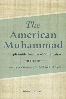 American Muhammad: Joseph Smith Founder of Mormonism by Schmidt, Alvin | Paperback | Protestantism & Protestant Churches