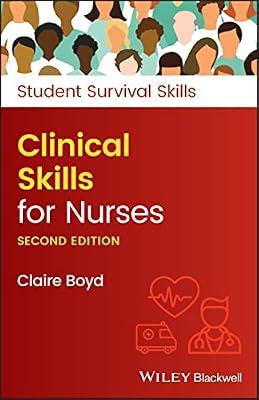 Clinical Skills for Nurses, 2nd Edition (Student Survival Skills) by Boyd, Claire | Paperback | Medical