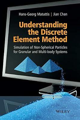 Understanding the Discrete Element Method: Simulation of Non-Spherical Particles for Granular and Multi-Body Systems by Chen, Jian; Matuttis, Hans-georg | Hardcover | Science