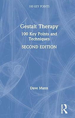 Gestalt Therapy: 100 Key Points and Techniques by Mann, Dave | Hardcover | Psychotherapy