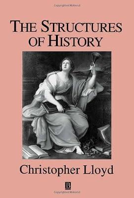 The Structures of History (Studies in Social Discontinuity) by Lloyd, Christopher | Paperback | History: Theory & Methods