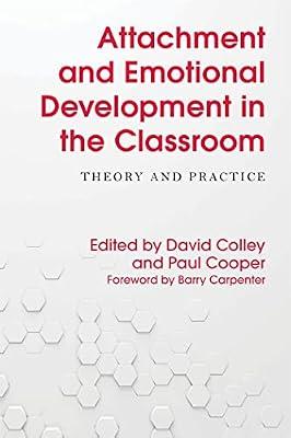 ATTACHMENT AND EMOTIONAL DEVELOPMENT IN THE CLASSROOM | Paperback | Teaching Of Students With Emotional & Behavioural Difficulties