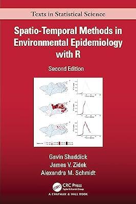 Spatio–Temporal Methods in Environmental Epidemiology with R (Chapman & Hall/CRC Texts in Statistical Science) by Shaddick, Gavin; Zidek, James V.; Schmidt, Alexandra M. | Hardcover | Biology