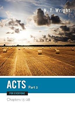 Acts for Everyone, Part Two: Chapters 13-28 (The New Testament for Everyone) by Wright, N. T. | Paperback | Biblical Commentaries