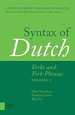 Syntax of Dutch: Verbs and Verb Phrases (1) (Comprehensive Grammar Resources) by Broekhuis, Hans; Corver, Norbert; Vos, Riet | Hardcover | Language Arts & Disciplines