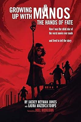 Growing Up with Manos: The Hands of Fate by Jones, Jackey Neyman | Paperback | Biography: Arts & Entertainment