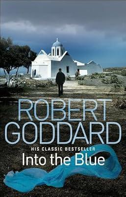 Into the Blue by Goddard, Robert | Paperback | Crime & Mystery