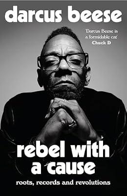 Rebel With a Cause: Roots, Records and Revolutions by Beese, Darcus | Hardcover | Music