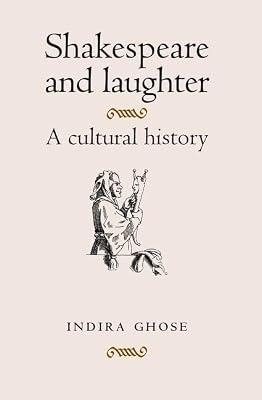 Shakespeare and Laughter: A Cultural History by Ghose, Indira | Hardcover | Shakespeare Studies & Criticism