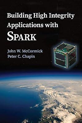 BUILDING HIGH INTEGRITY APPLICATIONS WITH SPARK by McCormick, John W.; Chapin, Peter C. | Paperback | Computers