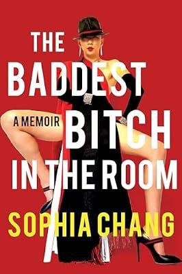 The Baddest Bitch in the Room by Chang, Sophia | Hardcover | Biography & Autobiography