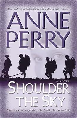Shoulder the Sky: A Novel: 2 (World War I) by Perry, Anne | Paperback | Fiction