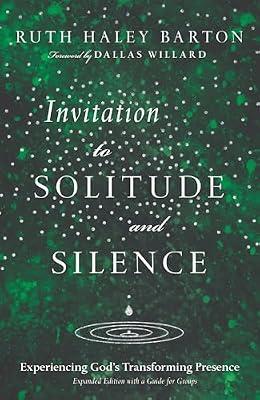 Invitation to Solitude and Silence - Experiencing God`s Transforming Presence by Barton, Ruth Haley | Hardcover | Religion