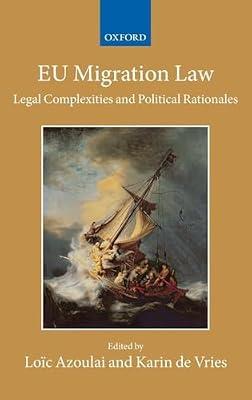 EU Migration Law: Legal Complexities and Political Rationales (Collected Courses of the Academy of European Law) | Hardcover | Eu & European Institutions