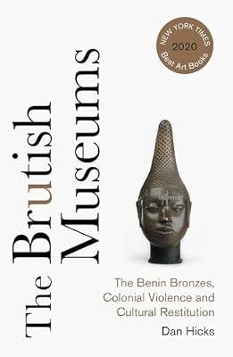 The Brutish Museums by Hicks, Dan | Paperback | Business & Economics