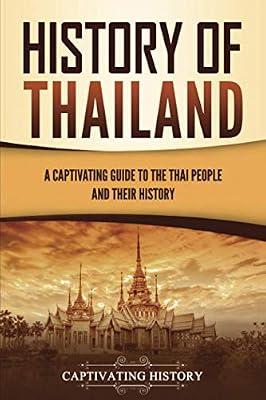 History of Thailand: A Captivating Guide to the Thai People and Their History by History, Captivating | Paperback | History