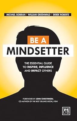Be a Mindsetter by Gobran, Michael; Greenwald, William; Roberts, Derek | Hardcover | Business & Economics
