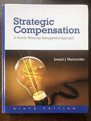 Strategic Compensation: A Human Resource Management Approach by Martocchio, Joseph | Hardcover | Personnel & Human Resources Management
