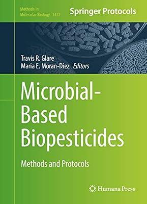 Microbial-Based Biopesticides: Methods and Protocols: 1477 (Methods in Molecular Biology) | Hardcover | Microbiology (Non-Medical)