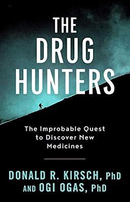 The Drug Hunters by Ogas, Ogi, Ph.d.; Kirsch, Donald R., Ph.d. | Hardcover | Science