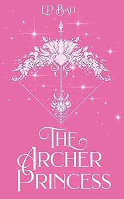 The Archer Princess (Pastel Edition) by Bali, E P | Paperback | Fantasy Romance