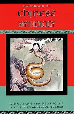 Handbook of Chinese Mythology by Lihui Yang; Deming An; Jessica Anderson Turner | Paperback | Australasian And Pacific History