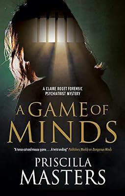 A Game of Minds: 3 (A Claire Roget Forensic Psychiatrist Mystery) by Masters, Priscilla | Paperback | Crime & Mystery